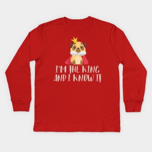 I'm the king and I know it Kids Long Sleeve T-Shirt